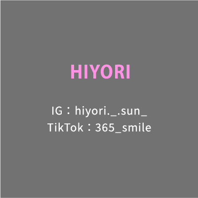 HIYORI IG： hiyori._.sun_ TikTok：365_smile